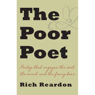The Poor Poet: Poetry for the soul, the mind, and the funny bone.
