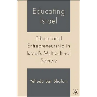 Educating Israel: Educational Entrepreneurship in Israel's Multicultural Society