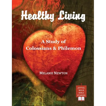 Healthy Living: A Study of Colossians & Philemon