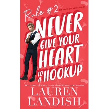 Never Give Your Heart to a Hookup