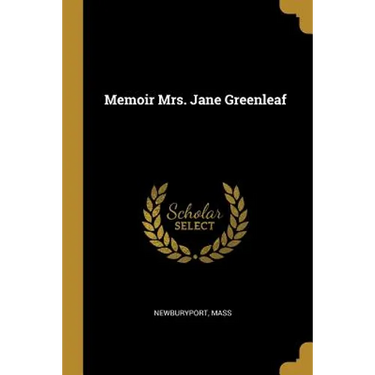Memoir Mrs. Jane Greenleaf