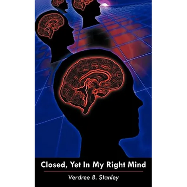 Closed, Yet In My Right Mind