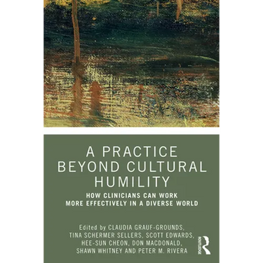 A Practice Beyond Cultural Humility: How Clinicians Can Work More Effectively in a Diverse World
