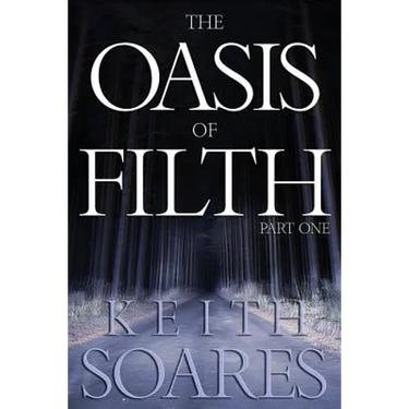 The Oasis of Filth - Part 1