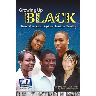 Growing Up Black: Teens Write about African-American Identity