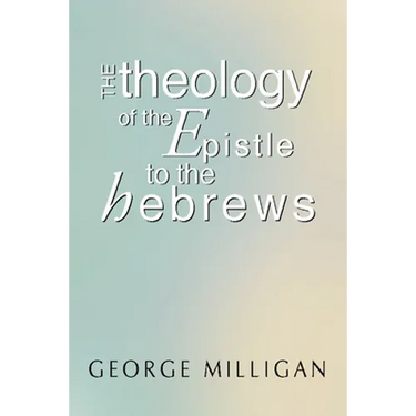 Theology of the Epistle to the Hebrews
