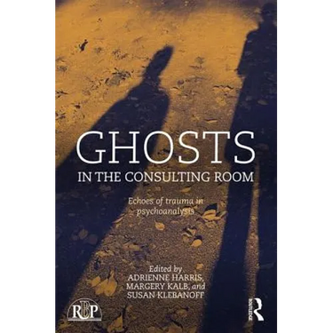 Ghosts in the Consulting Room: Echoes of Trauma in Psychoanalysis