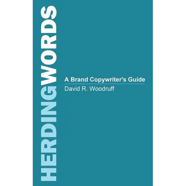 Herding Words: A Brand Copywriter's Guide