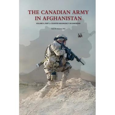 The Canadian Army in Afghanistan: Volume II, Part 2: Counter-Insurgency in Kandahar