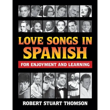 Love songs in Spanish for Enjoyment and Learning