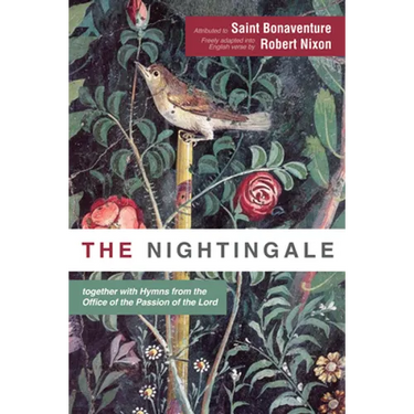 The Nightingale: Together with Hymns from the Office of the Passion of the Lord