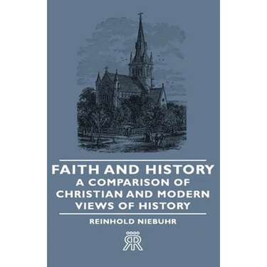 Faith and History - A Comparison of Christian and Modern Views of History