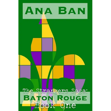 The Strangers Saga: Baton Rouge: Book One