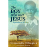The Boy Who Met Jesus: Segatashya of Kibeho