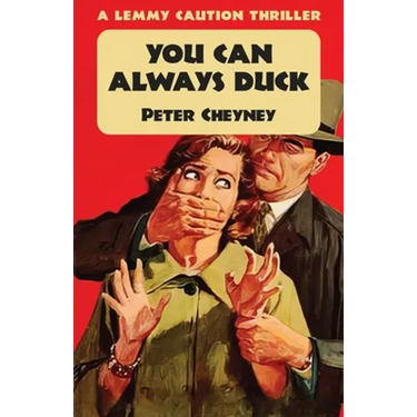 You Can Always Duck: A Lemmy Caution Thriller