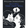 All's Well That Ends Well In Plain and Simple English: A Modern Translation and the Original Version