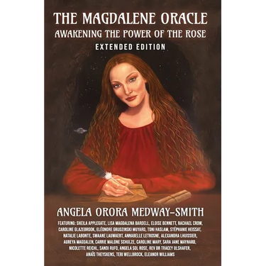 The Magdalene Oracle: Awakening The Power Of The Rose: Extended Edition
