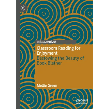 Classroom Reading for Enjoyment: Bestowing the Beauty of Book Blether