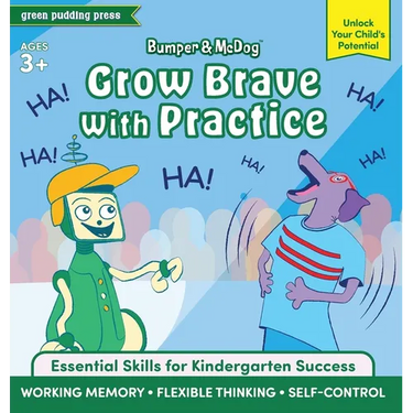 Bumper and McDog Grow Brave with Practice: Strengthen Working Memory, Flexible Thinking, and Self-Control