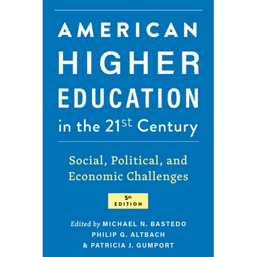 American Higher Education in the Twenty-First Century: Social, Political, and Economic Challenges