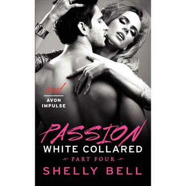White Collared Part Four: Passion