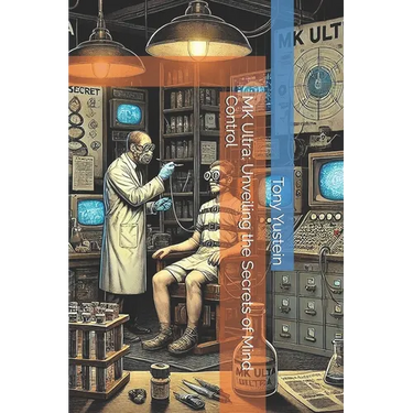 MK Ultra: Unveiling the Secrets of Mind Control