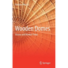 Wooden Domes: History and Modern Times
