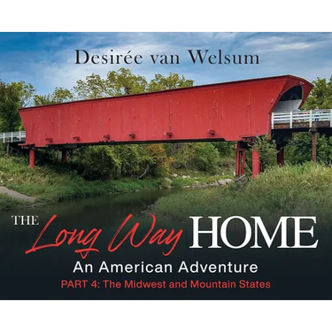 The Long Way Home - An American Adventure: Part 4 - The Midwest and Mountain States