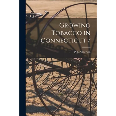 Growing Tobacco in Connecticut /