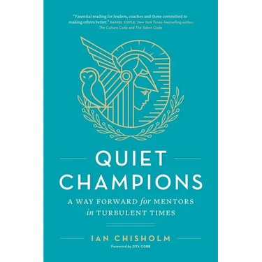Quiet Champions: A Way Forward for Mentors in Turbulent Times