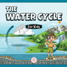 The Water Cycle for Kids: Learn what its stages are and what they consist of