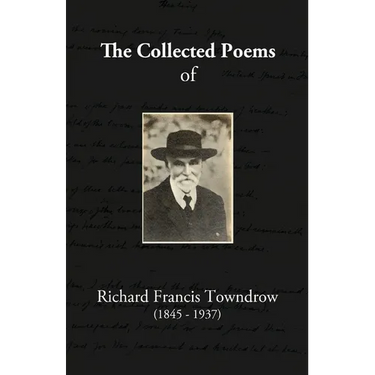 The Collected Poems of Richard Francis Towndrow