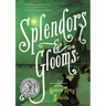 Splendors and Glooms