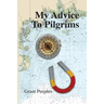 My Advice to Pilgrims