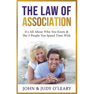 The Law of Association: It's All About Who You Know & The 5 People You Spend Time With