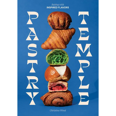 Pastry Temple: Baking with Inspired Flavors (a Pastry Cookbook for Croissant, Brioche, and Puff Pastry)