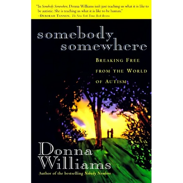 Somebody Somewhere: Breaking Free from the World of Autism