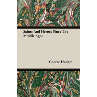 Saints And Heroes Since The Middle Ages