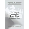 God's Kingdom through His Priest-King: An Analysis of the Book of Samuel in Light of the Davidic Covenant
