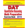 DAT Quantitative Reasoning Math Preparation Exercise Book: A Comprehensive Math Workbook and Two Full-Length DAT Quantitative Reasoning Math Practice