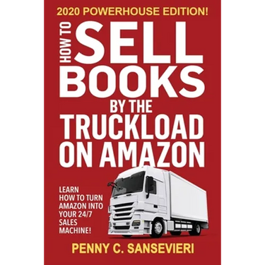 How to Sell Books by the Truckload on Amazon - 2020 Powerhouse Edition: Learn how to turn Amazon into your 24/7 sales machine!