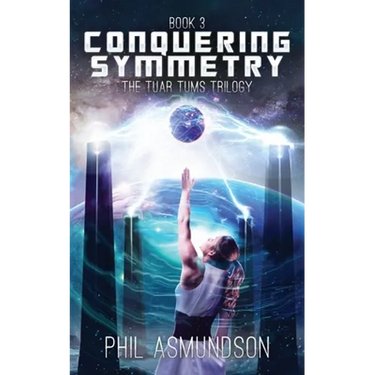 The Tuar Tums Trilogy: Conquering Symmetry