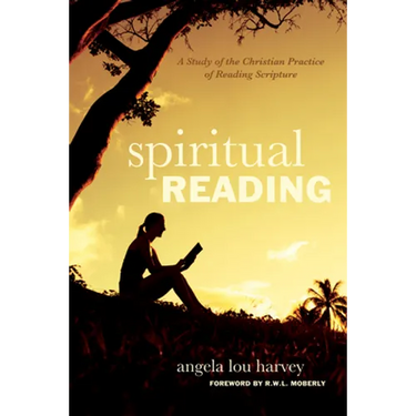 Spiritual Reading: A Study of the Christian Practice of Reading Scripture
