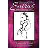 Sacred Slut Sutras: Radical Insights On Sex, Love, Tantra, Kink & Other Spiritual Pursuits