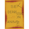 Sex Depression Animals: Poems
