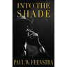 Into the Shade: A World War One Espionage Thriller