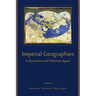 Imperial Geographies in Byzantine and Ottoman Space