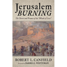 Jerusalem Burning: The Terror and Promise of the "Wrath of Love"