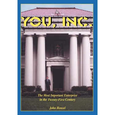 YOU, Inc.: The Most Important Enterprise in the Twenty-First Century