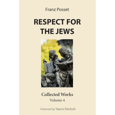 Respect for the Jews: Collected Works, Volume 4